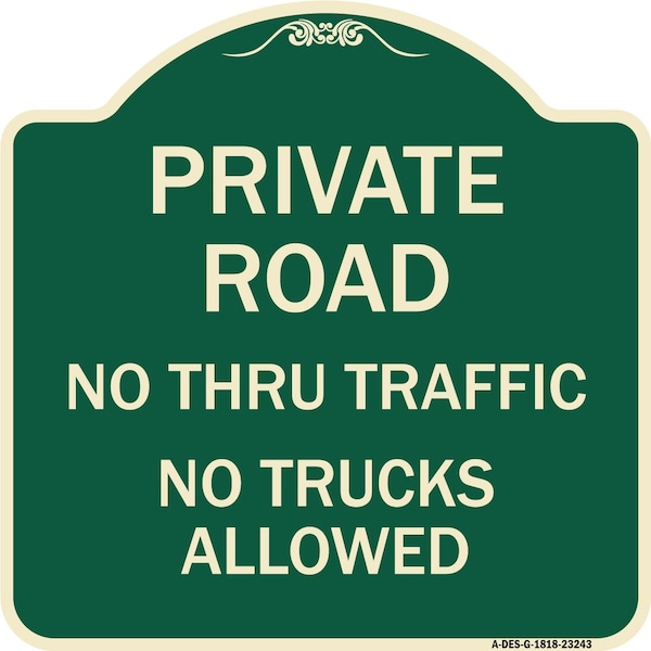 Signmission Private Road No Thru Traffic No Trucks Allowed Heavy-Gauge Aluminum Sign, 18" x 18", G-1818-23243 A-DES-G-1818-23243 - main